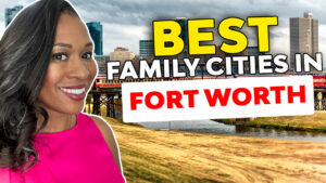 Best Family Cities in Fort Worth Texas