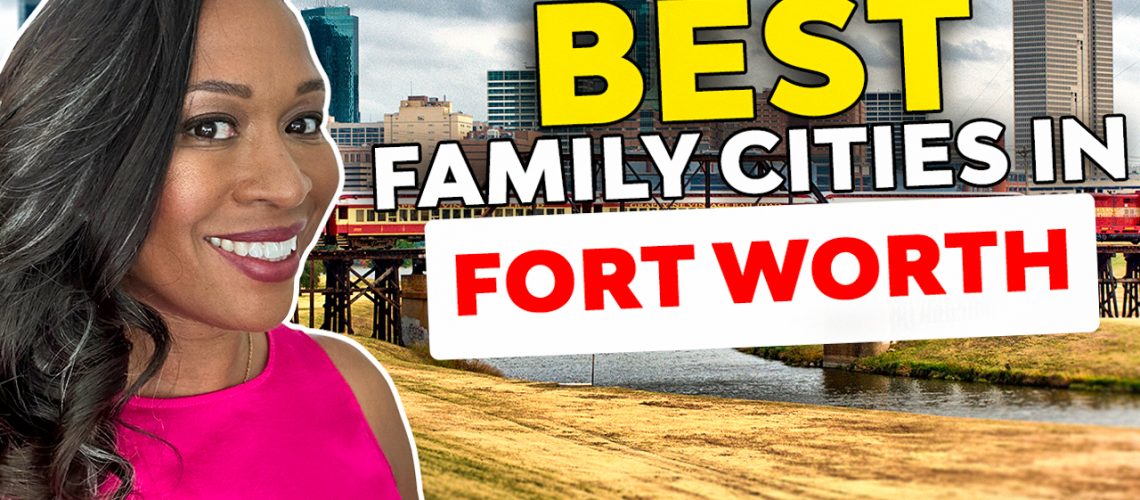 Best Family Cities in Fort Worth Texas